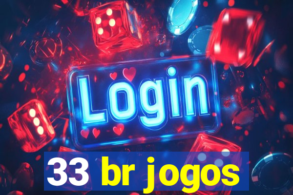 33 br jogos